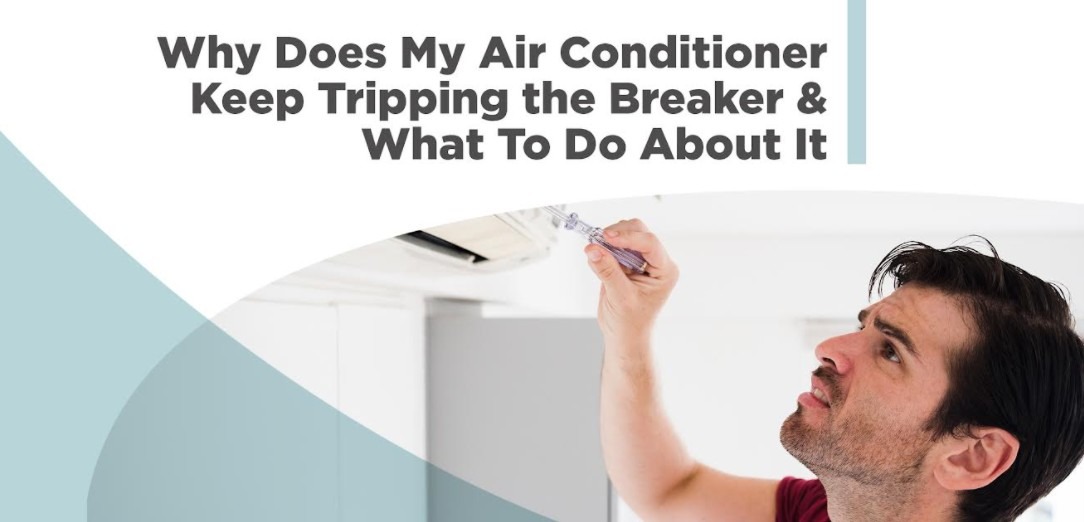 Why Does My Air Conditioner Keep Tripping the Breaker & What to Do About It?